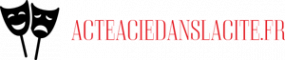 Acteaciedanslacite.fr